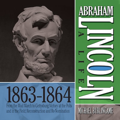 Abraham Lincoln: A Life 1863-1864 – omslag til lydbogen af Michael Burlingame
