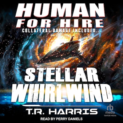 Human for Hire – Stellar Whirlwind – omslag til lydbogen af T.R. Harris