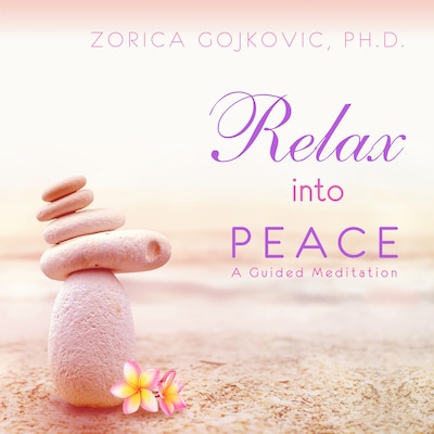 Relax into Peace – omslag til lydbogen af Zorica Gojkovic Ph.D.