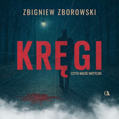 Kręgi – okładka audiobooka, autor Zbigniew Zborowski