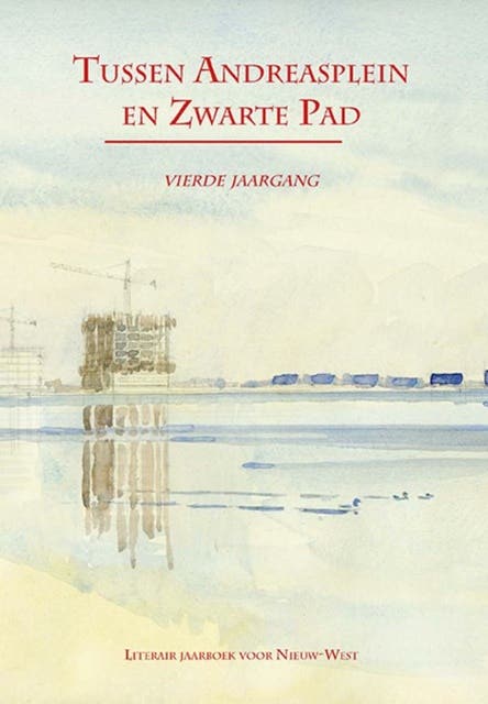 Tussen Andreasplein en Zwarte Pad IV: Literair jaarboek voor Nieuw-West – omslag van het luisterboek van Fred Martin,Jan-Paul van Spaendonck