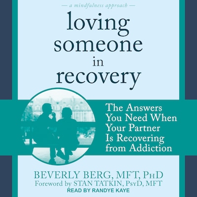 Loving Someone in Recovery – omslag til lydbogen af Beverly Berg, MFT, PhD