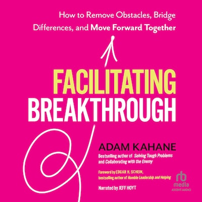 Facilitating Breakthrough – omslag til lydbogen af Adam Kahane