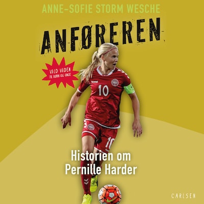 Anføreren - Historien om Pernille Harder – omslag til lydbogen af Anne-Sofie Storm Wesche