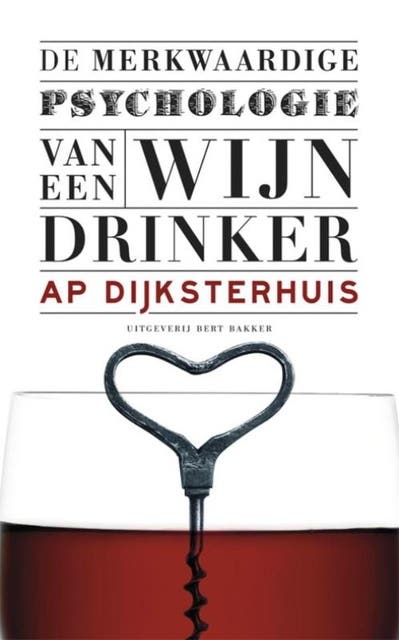 De merkwaardige psychologie van een wijndrinker – omslag van het luisterboek van Ap Dijksterhuis