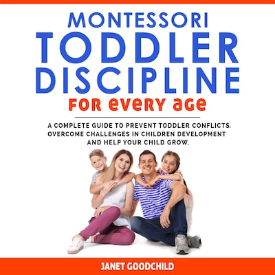 Montessori Toddler Discipline for Every Age – omslag til lydbogen af Janet Goodchild