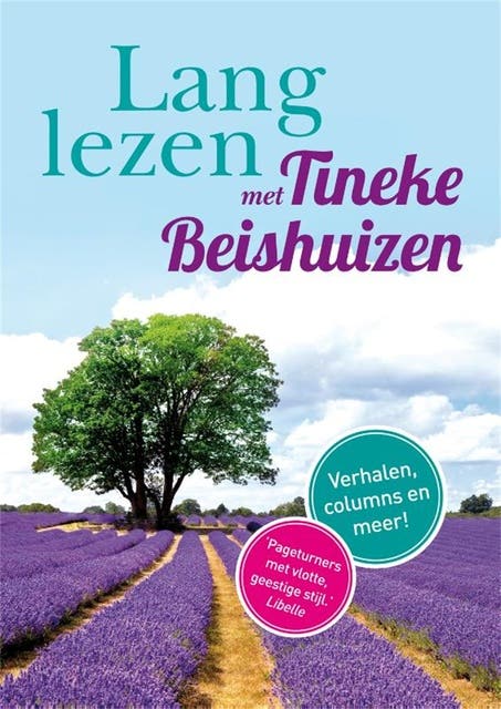 Lekker lang lezen met Tineke Beishuizen: verhalen collumns en meer
