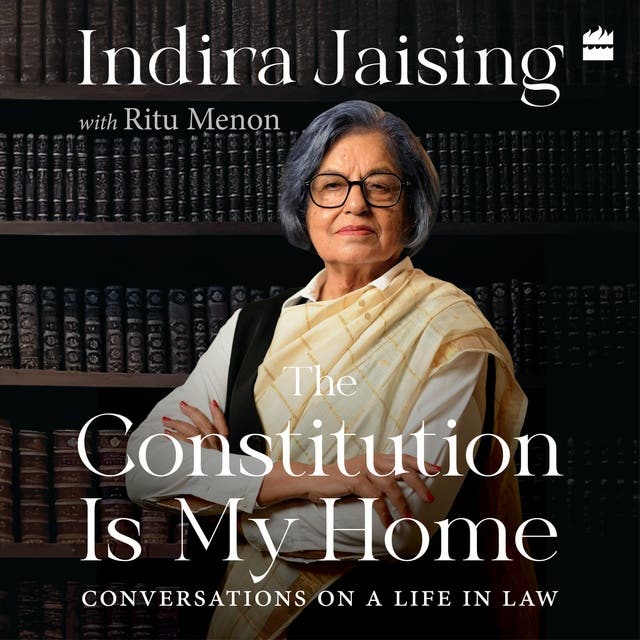 The Constitution Is My Home: Conversations on a Life in Law| Senior Advocate Indira Jaising in Conversation with Ritu Menon| Memoir of a sen
