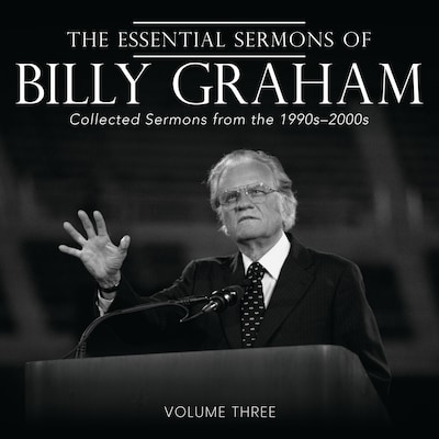 The Essential Sermons of Billy Graham, Volume Three – omslag til lydbogen af Billy Graham