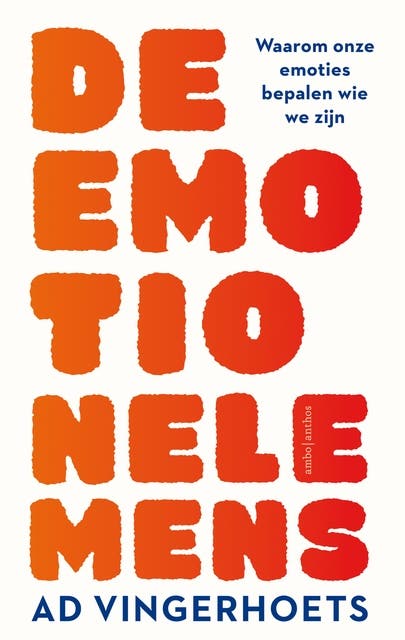 De emotionele mens: Waarom onze emoties bepalen wie we zijn – omslag van het luisterboek van Ad Vingerhoets