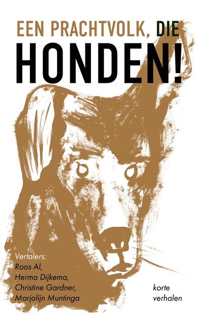 Een prachtvolk, die honden!: korte verhalen – omslag van het luisterboek van Aleksandr Koeprin,Dmitri Mamin-Sibirjak,Fjodor Sologoeb,Ivan Boenin,Ivan Turgenev,Ljoedmila Oelitskaja,Ludmilla Petrushevskaya,Teffi,Varlam Sjalamov,Vasilij Grossman,Vladimir Giljarovski,Yevgeny Zamyatin