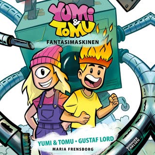 Yumi & Tomu. Fantasimaskinen – omslag till ljudboken av Maria Frensborg,Tomu,Yumi