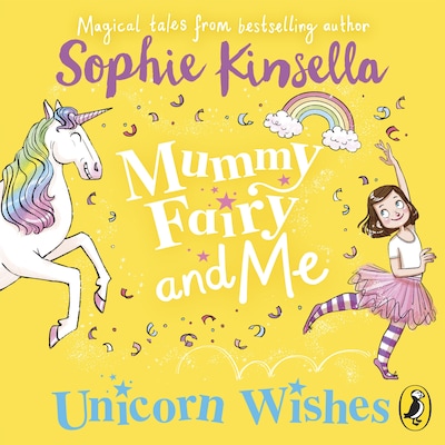 Mummy Fairy and Me: Unicorn Wishes – omslag til lydbogen af Sophie Kinsella