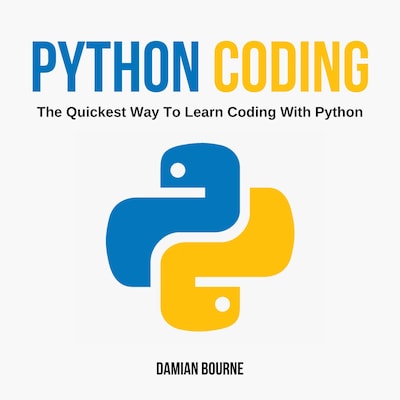 PYTHON CODING - The Quickest Way to Learn Coding With Python