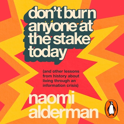 Don’t Burn Anyone at the Stake Today – omslag til lydbogen af Naomi Alderman