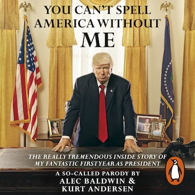 You Can't Spell America Without Me – omslag til lydbogen af Alec Baldwin, Kurt Andersen