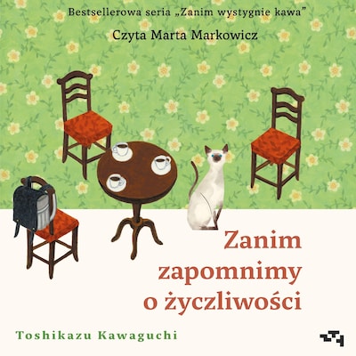 Zanim zapomnimy o życzliwości. Zanim wystygnie kawa Tom 5 – okładka audiobooka, autor Toshikazu Kawaguchi