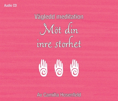 Vägledd meditation: Möt din inre storhet