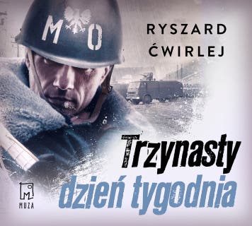 Trzynasty dzień tygodnia – okładka audiobooka, autor Ryszard Ćwirlej