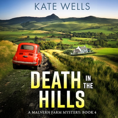 Death in the Hills - Crack the case in a BRAND NEW instalment in Kate Wells' BRILLIANT cozy mystery series for 2025 (Unabridged)
