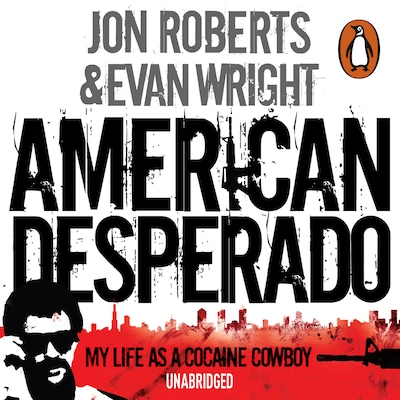 American Desperado – omslag til lydbogen af Jon Roberts, Evan Wright