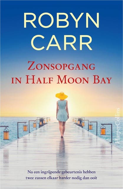 Zonsopgang in Half Moon Bay: Na een ingrijpende gebeurtenis hebben twee zussen elkaar harder nodig dan ooit