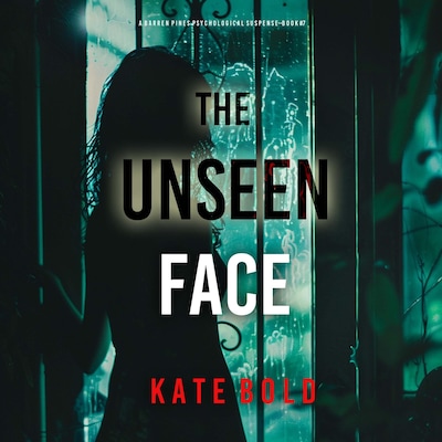 The Unseen Face (A Barren Pines Psychological Suspense--Book 7) – omslag til lydbogen af Kate Bold