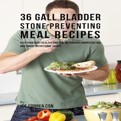 36 Gallbladder Stone Preventing Meal Recipes – omslag til lydbogen af Joe Correa CSN