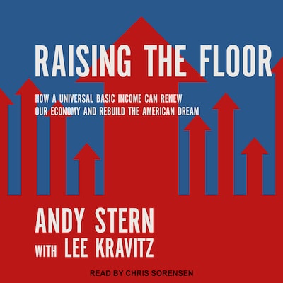 Raising the Floor – omslag til lydbogen af Andy Stern, Lee Kravitz