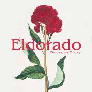 Eldorado – okładka audiobooka, autor Baronowa Orczy
