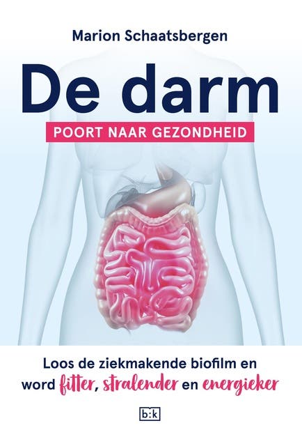 De darm - Poort naar gezondheid: Loos de ziekmakende biofilm en word fitter, stralender en energieker – omslag van het luisterboek van Marion Schaatsbergen