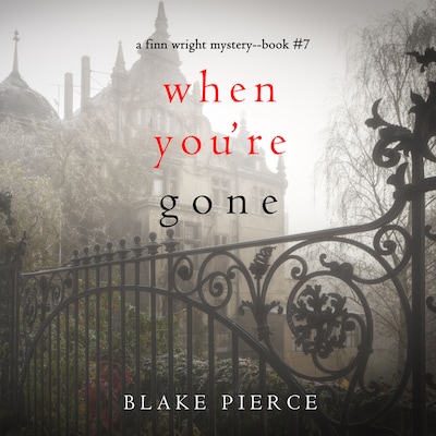 When You're Gone (A Finn Wright FBI Mystery—Book Seven)
