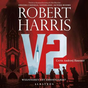 V2 – okładka audiobooka, autor Robert Harris