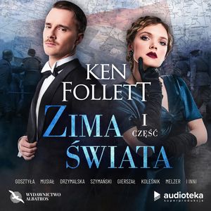Zima świata. Część pierwsza – okładka audiobooka, autor Ken Follett
