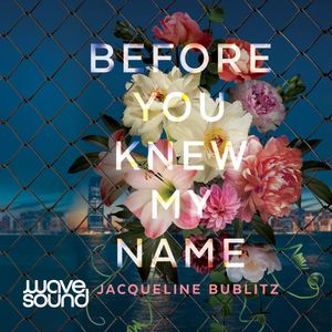 Before You Knew My Name – okładka audiobooka, autor Jacqueline Bublitz