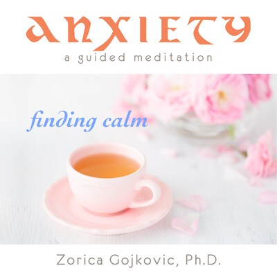 Anxiety, Finding Calm – omslag til lydbogen af Zorica Gojkovic Ph.D.