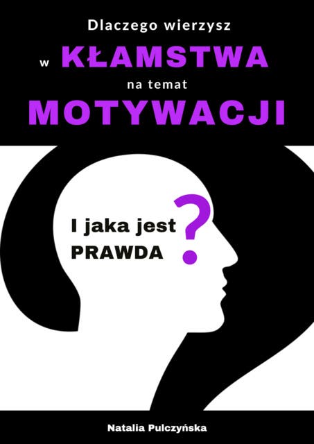 Dlaczego wierzysz w kłamstwa na temat motywacji i jaka jest prawda? – okładka audiobooka, autor Natalia Pulczyńska