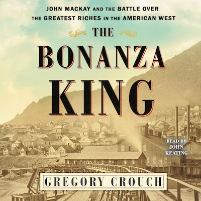 The Bonanza King – omslag til lydbogen af Gregory Crouch