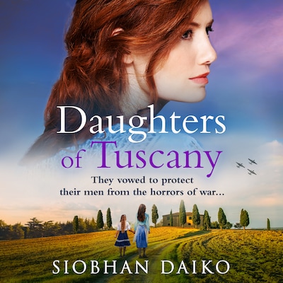 Daughters of Tuscany - A BRAND NEW emotional wartime historical novel from BESTSELLER Siobhan Daiko for 2024 (Unabridged) – omslag til lydbogen af Siobhan Daiko