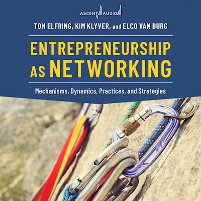 Entrepreneurship as Networking – omslag til lydbogen af Tom Elfring, Kim Klyver, Elco van Burg