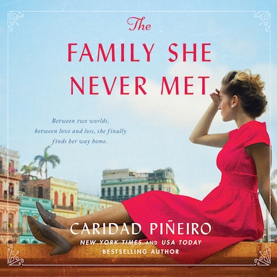 The Family She Never Met – omslag til lydbogen af Caridad Pineiro
