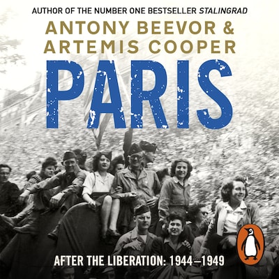 Paris After the Liberation – omslag til lydbogen af Artemis Cooper, Antony Beevor
