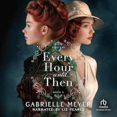 Every Hour until Then – omslag til lydbogen af Gabrielle Meyer