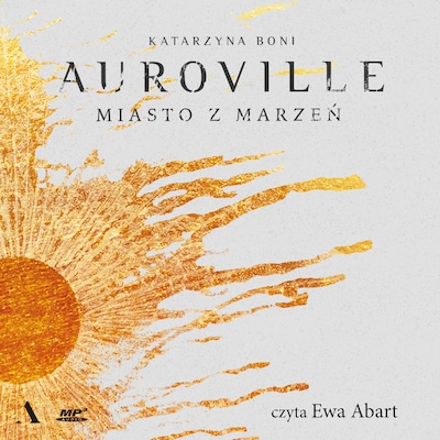 Auroville. Miasto z marzeń