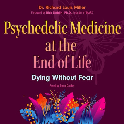 Psychedelic Medicine at the End of Life