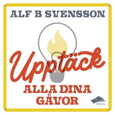 Upptäck alla dina gåvor – omslag till ljudboken av Alf B Svensson