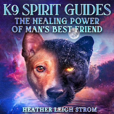 K9 Spirit Guides – omslag van het luisterboek van Heather Leigh Strom
