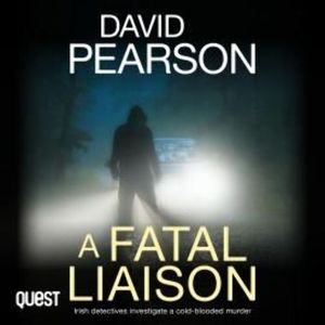 A Fatal Liaison: Irish detectives investigate a cold-blooded murder – okładka audiobooka, autor David Pearson
