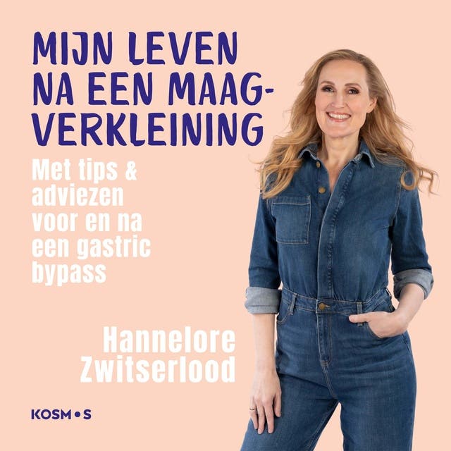 Mijn leven na een maagverkleining: Met tips en adviezen voor en na een gastric bypass