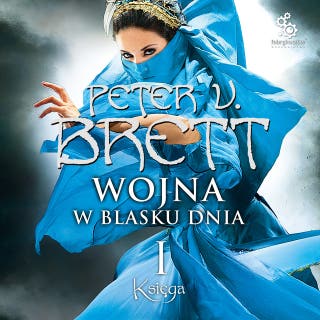 Wojna w blasku dnia. Księga I – okładka audiobooka, autor Peter V. Brett